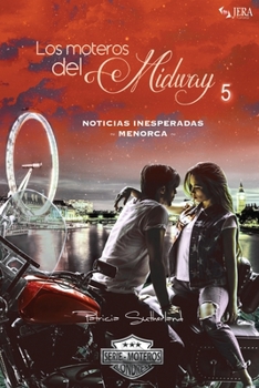 Los moteros del MidWay, 5: Noticias inesperadas. Menorca (Extras Serie Moteros) - Book #11 of the Extras Serie Moteros