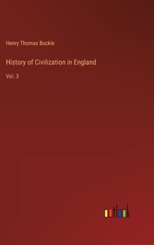 Hardcover History of Civilization in England: Vol. 3 Book