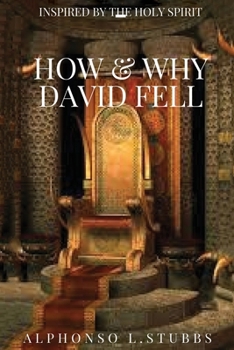 Paperback How And Why David Fell: This book will help the reader to know and understand the reason for which GOD has blessed or entrusted them with wealth. Book