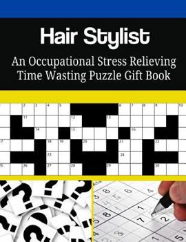 Paperback Hair Stylist An Occupational Stress Relieving Time Wasting Puzzle Gift Book