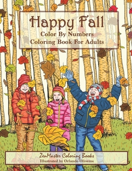 Paperback Color By Numbers Coloring Book For Adults: Happy Fall: Autumn Scenes Adult Coloring Book with Fall Scenes, Forests, Pumpkins, Leaves, Cats, and more! Book