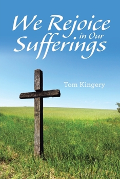 Paperback We Rejoice in Our Sufferings Book