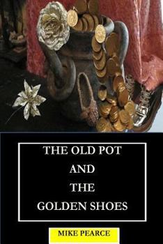 Paperback The Old Pot and the Golden Shoes Book