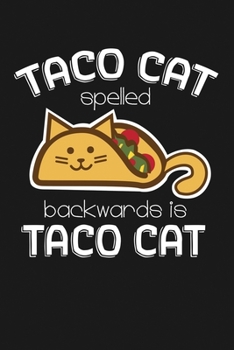 Paperback Taco Cat Spelled Backwards Is Taco Cat: Notebook: Funny Blank Lined Journal Book