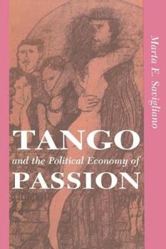Paperback Tango And The Political Economy Of Passion Book