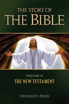 Paperback The Story of the Bible: Volume II - The New Testament Book