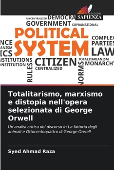 Paperback Totalitarismo, marxismo e distopia nell'opera selezionata di George Orwell [Italian] Book
