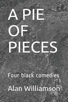 Paperback A Pie of Pieces: Four Black Comedies Book