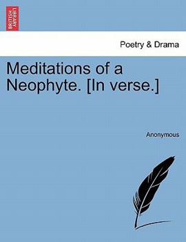 Paperback Meditations of a Neophyte. [In Verse.] Book