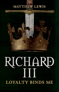 Paperback Richard III: Loyalty Binds Me Book