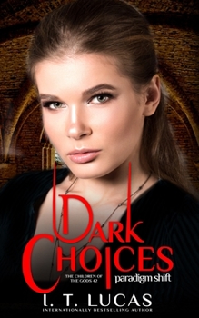 Dark Choices: Paradigm Shift - Book #42 of the Children of the Gods