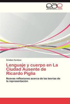 Lenguaje y Cuerpo En La Ciudad Ausente de Ricardo Piglia