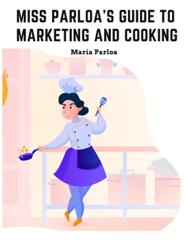 Paperback Miss Parloa's New Cookbook: Guide to Marketing and Cooking: Principal of The School of Cooking in Boston Book