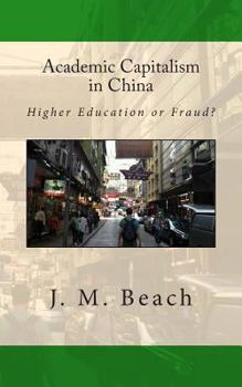 Paperback Academic Capitalism in China: Higher Education or Fraud? Book