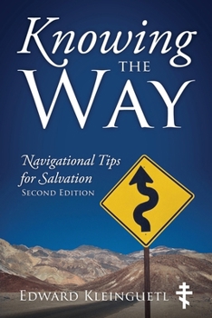 Paperback Knowing the Way: Navigational Tips for Salvation: Second Edition Book