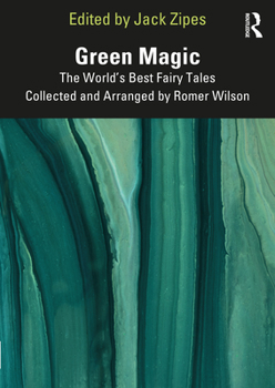 Hardcover Green Magic: The World's Best Fairy Tales Collected and Arranged by Romer Wilson Book