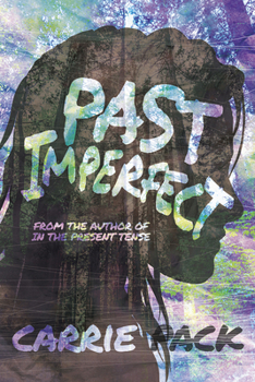 Past Imperfect - Book #2 of the In the Present Tense