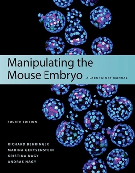 Paperback Manipulating the Mouse Embryo: A Laboratory Manual, Fourth Edition Book