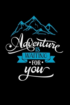 Adventure is waiting for you: Great Hiking Gift, Hiking Gifts,Trail Log Book, Hiker's Journal, 6" x 9" Travel Size Hiking Planner