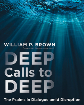 Paperback Deep Calls to Deep: The Psalms in Dialogue Amid Disruption Book