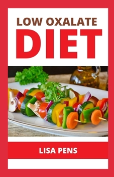 Paperback Low Oxalate Diet: St&#1077;&#1088;-B&#1091;-St&#1077;&#1088; Gu&#1110;d&#1077; F&#1086;r M&#1072;n&#1072;g&#1110;ng K&#1110;dn&#1077;&#1 Book