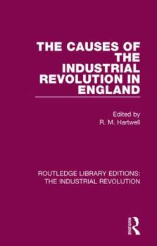 Hardcover The Causes of the Industrial Revolution in England Book