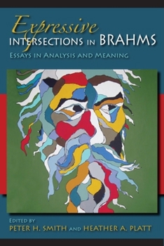Hardcover Expressive Intersections in Brahms: Essays in Analysis and Meaning Book