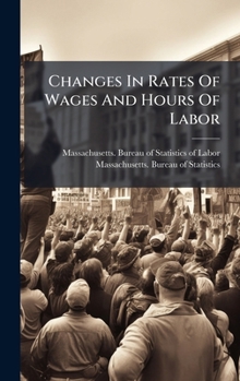Hardcover Changes In Rates Of Wages And Hours Of Labor Book