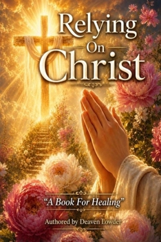 Paperback Relying On Christ: A Book For Healing Book