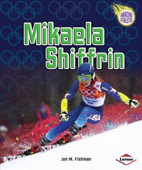 Mikaela Shiffrin - Book  of the Amazing Athletes