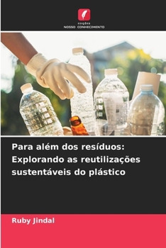 Paperback Para além dos resíduos: Explorando as reutilizações sustentáveis do plástico [Portuguese] Book