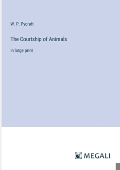 Paperback The Courtship of Animals: in large print Book