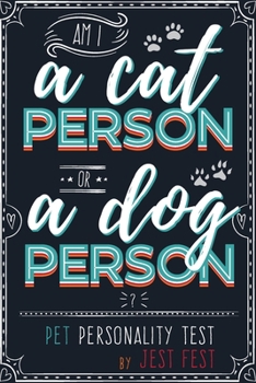 Paperback Am I a Cat Person or a Dog Person? Pet Personality Test: Gag Quiz Book for Cat and Dog Lovers Book