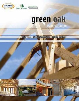 Paperback Green Oak in Construction. by Peter Ross, Christopher Mettem, Andrew Holloway Book