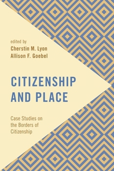 Paperback Citizenship and Place: Case Studies on the Borders of Citizenship Book