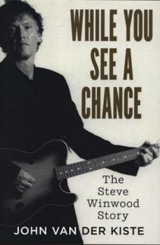 Paperback While You See a Chance: The Steve Winwood Story Book