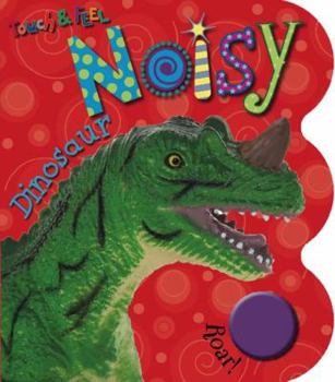 Board book Touch & Feel Noisy Dinosaurs Book