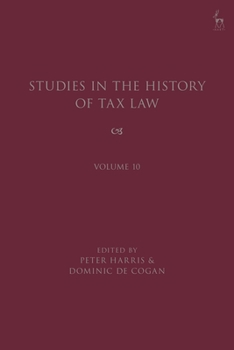 Paperback Studies in the History of Tax Law, Volume 10 Book