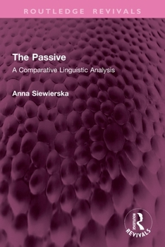Paperback The Passive: A Comparative Linguistic Analysis Book