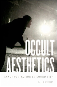 Paperback Occult Aesthetics: Synchronization in Sound Film Book