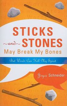 Paperback Sticks and Stones May Break My Bones But Words Can Kill My Spirit Book