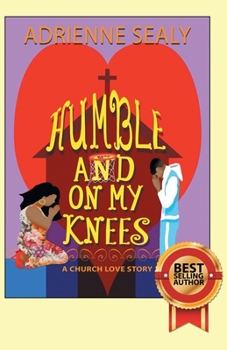 Paperback Humble and on My Knees: A Church Love Story Book