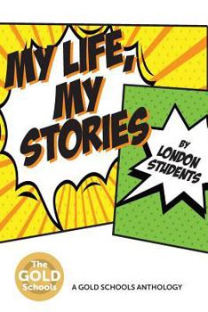 Paperback My Life, My Stories: The Gold Schools Anthology Book