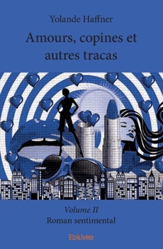 Paperback Amours, copines et autres tracas - Tome 2 [French] Book