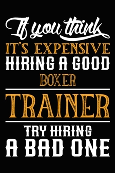 If you think it's expensive Hiring a good Boxer Trainer Try Hiring A Bad One: Boxer Training Log Book gifts. Best Dog Trainer Log Book gifts For Dog ... Trainer Log Book Gifts is the perfect gifts.