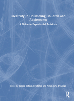 Hardcover Creativity in Counseling Children and Adolescents: A Guide to Experiential Activities Book