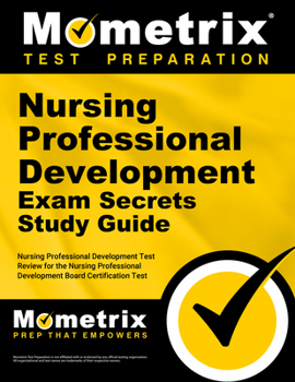 Paperback Nursing Professional Development Exam Secrets Study Guide: Nursing Professional Development Test Review for the Nursing Professional Development Board Book