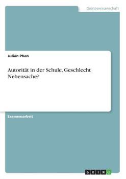 Paperback Autorität in der Schule. Geschlecht Nebensache? [German] Book