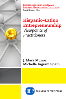 Paperback Hispanic-Latino Entrepreneurship: Viewpoints of Practitioners Book