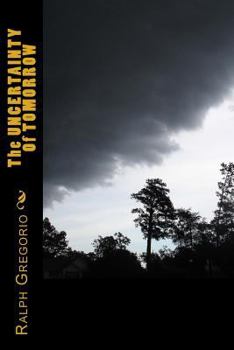 Paperback The UNCERTAINTY Of TOMORROW Book